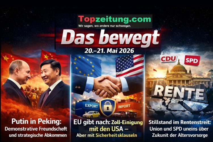 Drei Themen, die dieser Tage bewegt haben: Putin auf Staatsbesuch in Peking, Einigung im EU-US Zollstreit, Union und SPD uneins bei der Rente.